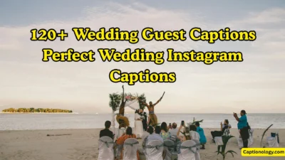 120+ Wedding Guest Captions Perfect Wedding Instagram Captions