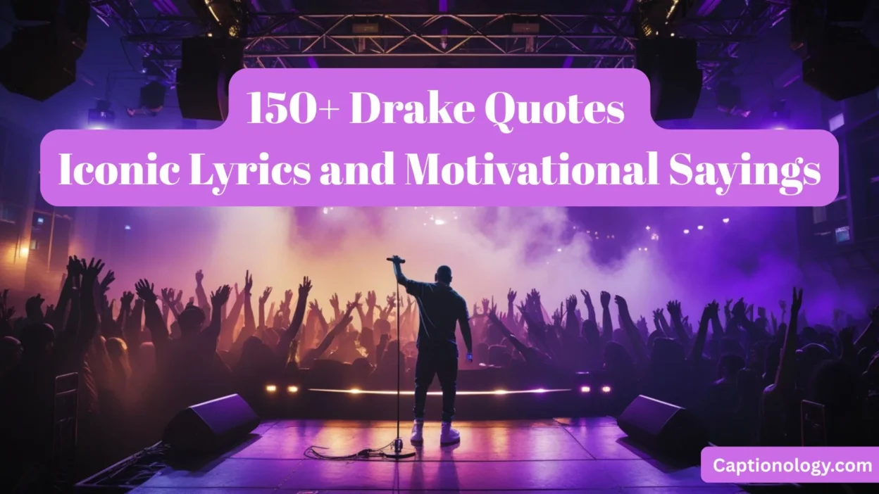 150+ Drake Quotes Iconic Lyrics and Motivational Sayings 🎤🔥