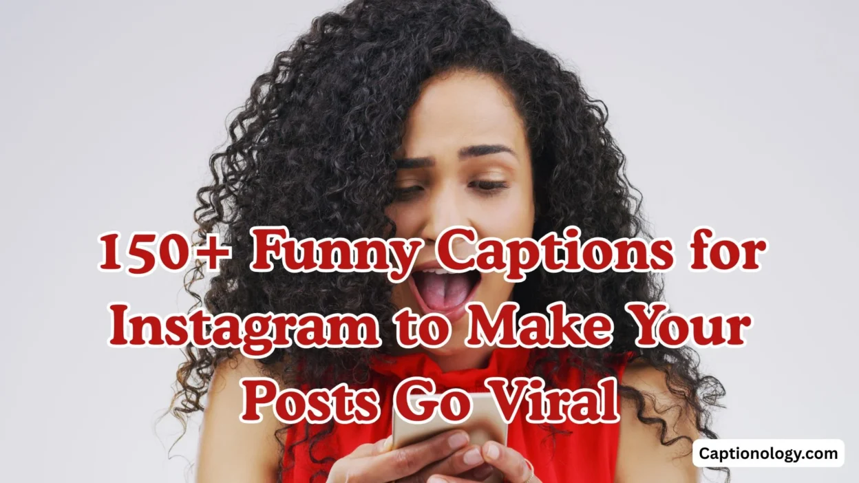 150+ Funny Captions for Instagram to Make Your Posts Go Viral