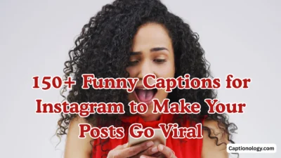 150+ Funny Captions for Instagram to Make Your Posts Go Viral