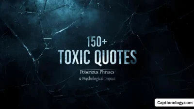 150+ Toxic Quotes Poisonous Phrases & Psychological Impact 