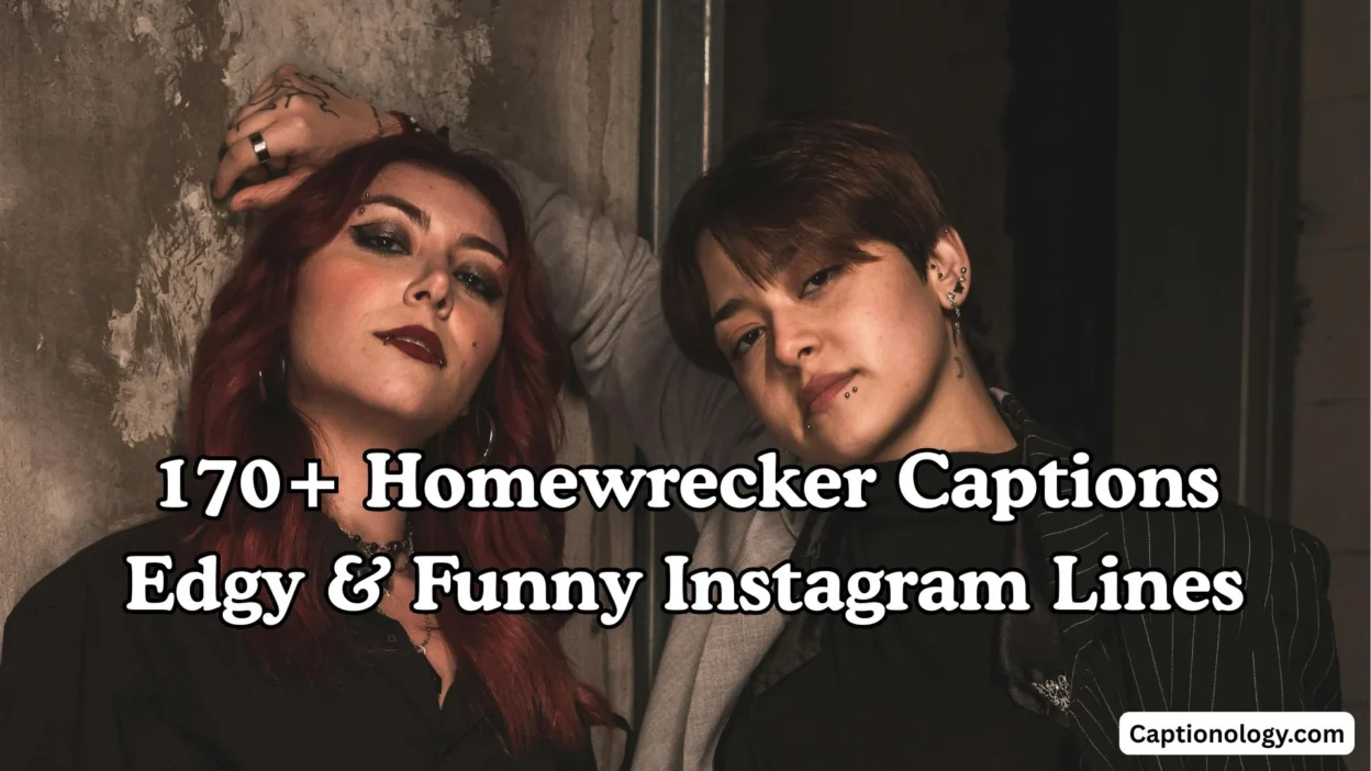 170+ Homewrecker Captions Edgy & Funny Instagram Lines 💥🔥
