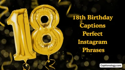 18th Birthday Captions Perfect Instagram Phrases 🎂