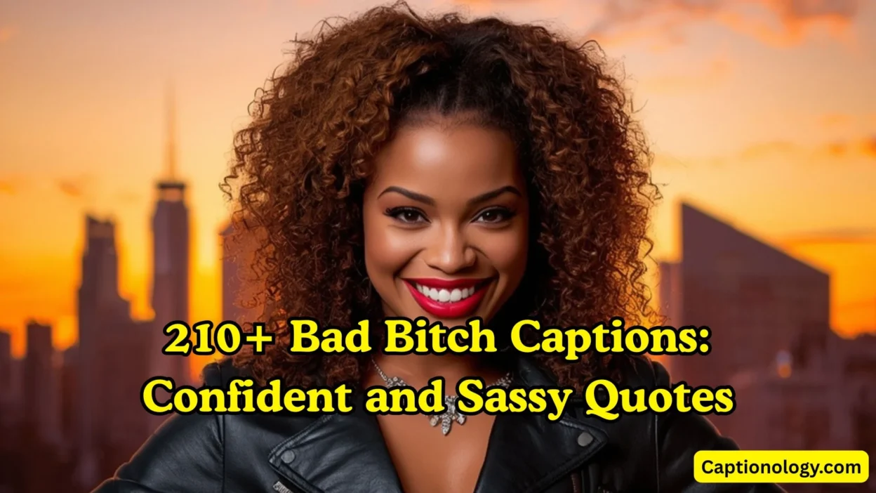 210+ Bad Bitch Captions Confident and Sassy Quotes 💅