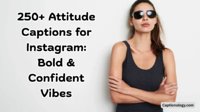 250+ Attitude Captions for Instagram Bold & Confident Vibes