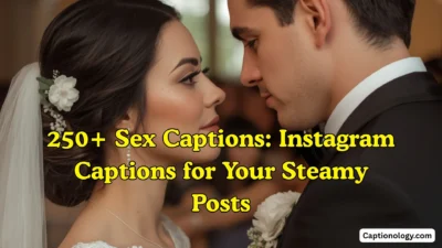 250+ Sex Captions Instagram Captions for Your Steamy Posts
