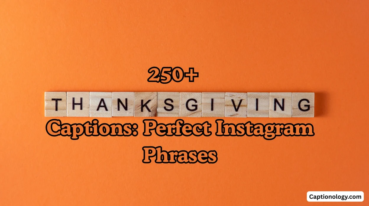 250+ Thanksgiving Captions Perfect Instagram Phrases