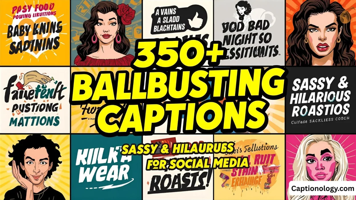350+ Ballbusting Captions Sassy & Hilarious Roasts for Social Media