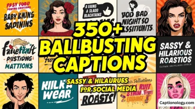 350+ Ballbusting Captions Sassy & Hilarious Roasts for Social Media