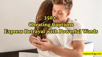 350+ Cheating Captions Express Betrayal with Powerful Words 💔