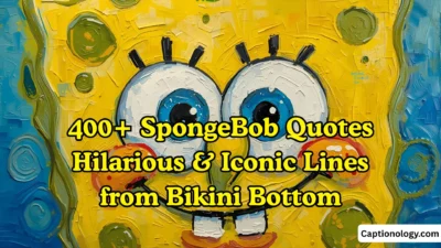 400+ SpongeBob Quotes Hilarious & Iconic Lines from Bikini Bottom
