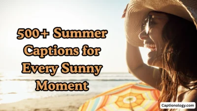 500+ Summer Captions for Every Sunny Moment