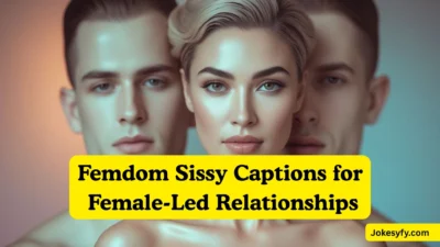 Femdom Sissy Captions for Female-Led Relationships
