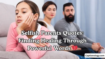 Selfish Parents Quotes Finding Healing Through Powerful Words 💔