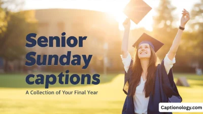 Senior Sunday Captions A Collection for Your Final Year