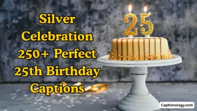 Silver Celebration 250+ Perfect 25th Birthday Captions