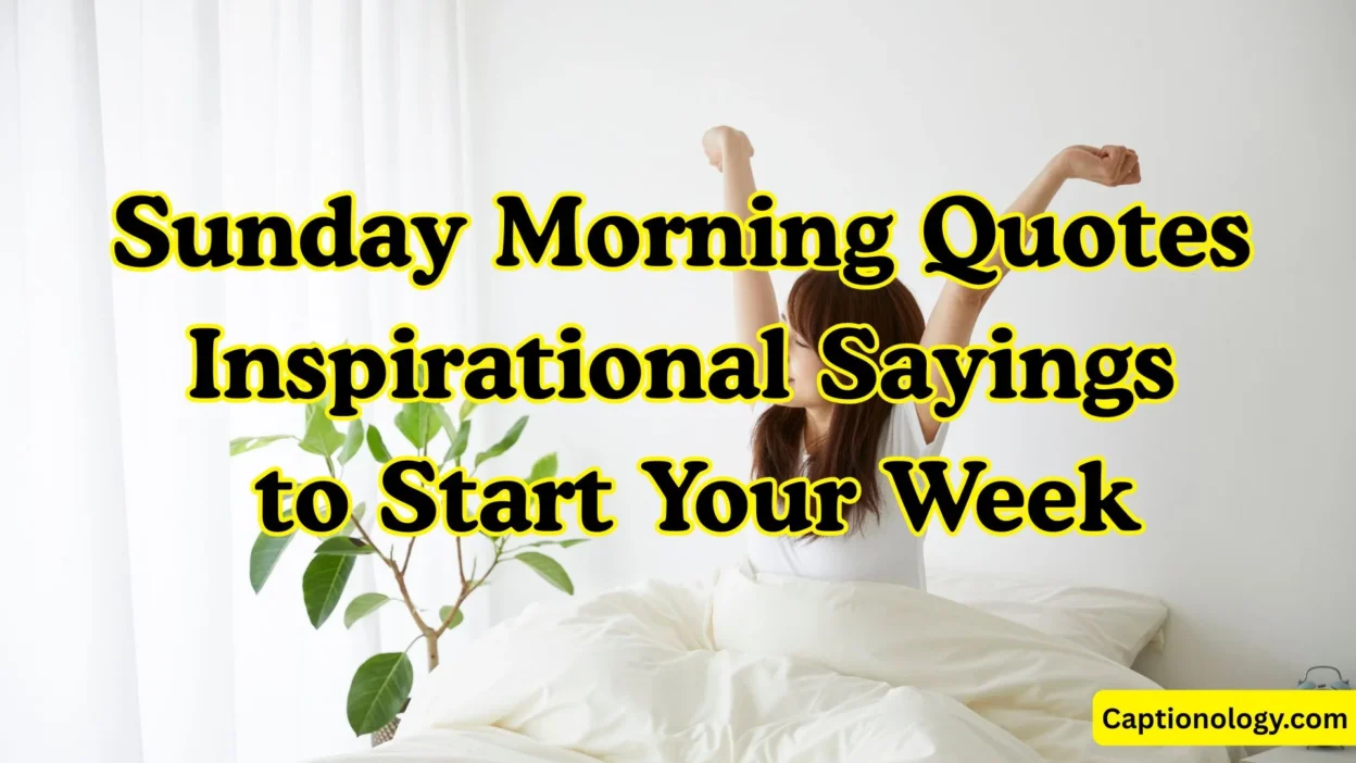Sunday Morning Quotes Inspirational Sayings to Start Your Week