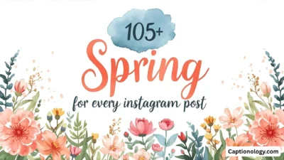 105+ Spring Captions for Every Instagram Post