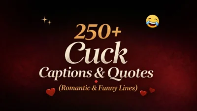 250+ Cuck Captions & Quotes (Romantic & Funny Lines)