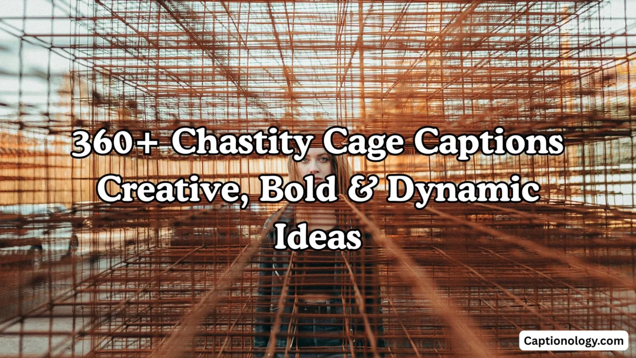360+ Chastity Cage Captions Creative, Bold & Dynamic Ideas