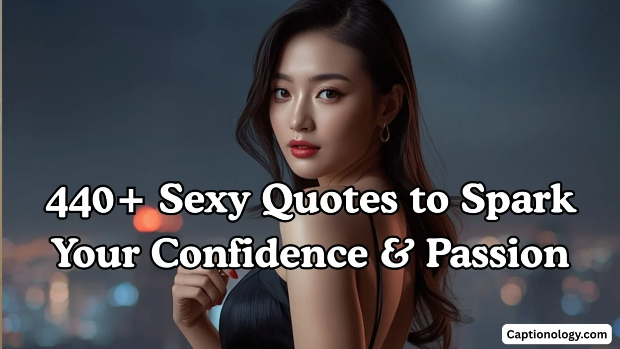 440+ Sexy Quotes to Spark Your Confidence & Passion