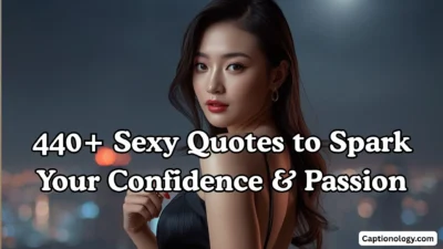 440+ Sexy Quotes to Spark Your Confidence & Passion