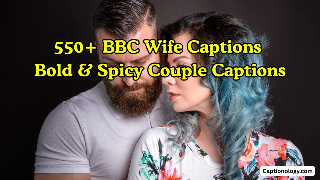550+ BBC Wife Captions Bold & Spicy Couple Captions