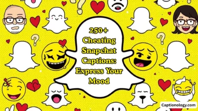 250+ Cheating Snapchat Captions Express Your Mood
