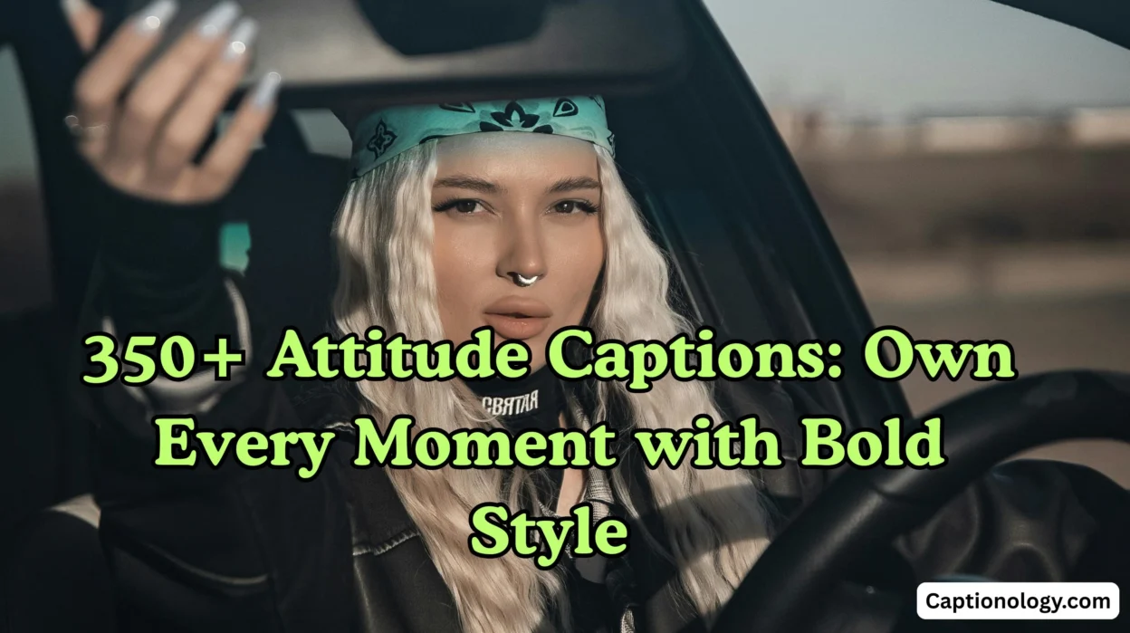 350+ Attitude Captions Own Every Moment with Bold Style