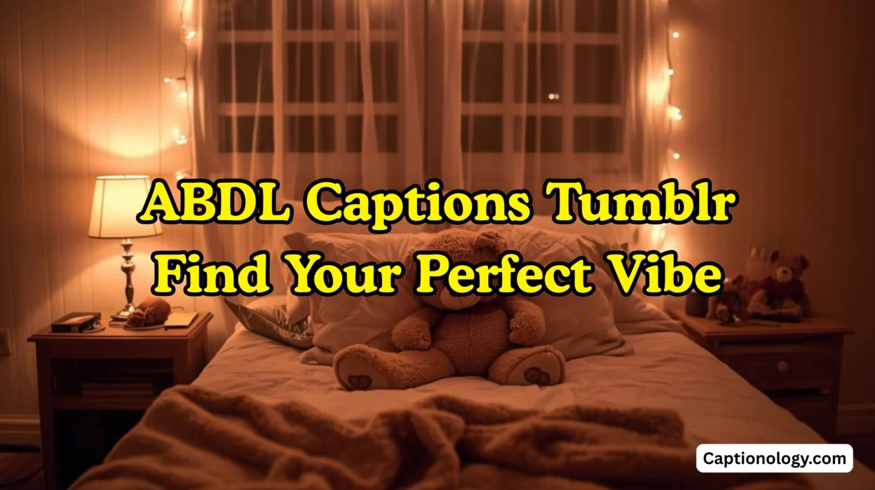 ABDL Captions Tumblr Find Your Perfect Vibe