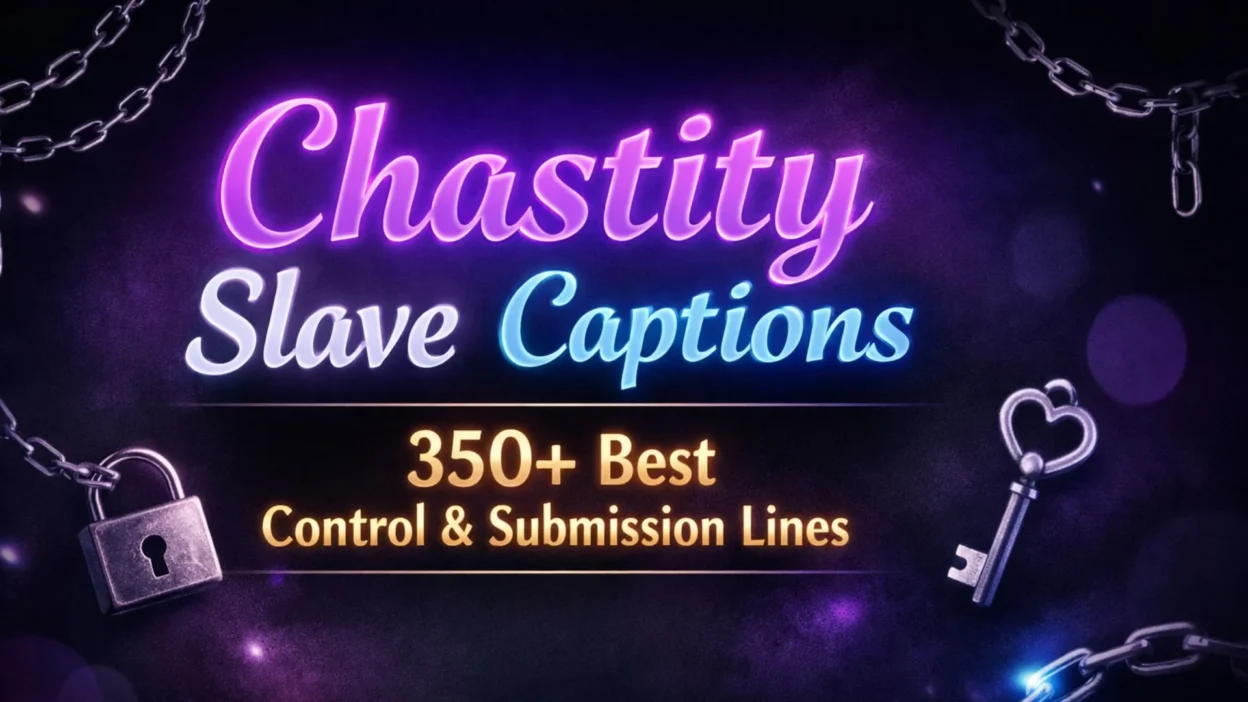 Chastity Slave Captions (350+ Best Femdom & Submission Lines)