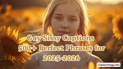 Gay Sissy Captions 500+ Perfect Phrases for 2025-2026