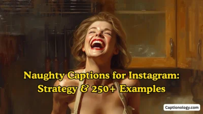 Naughty Captions for Instagram Strategy & 250+ Examples